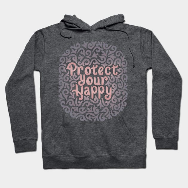 protect your happy Hoodie by InisiaType